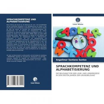 SPRACHKOMPETENZ UND ALPHABETISIERUNG: DIE RELEVANZ FÜR DEN LEHR