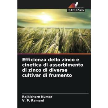 Kumar, Rajkishore: Efficienza dello zinco e cinetica di assorbimento di zinco di diverse cultivar di frumento