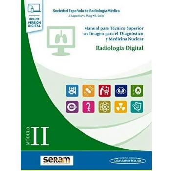 Módulo II. Radiología Digital: SERAM Sociedad Española de Radiología Médica
