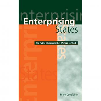 Enterprising States: The Public Management of Welfare-to-Work