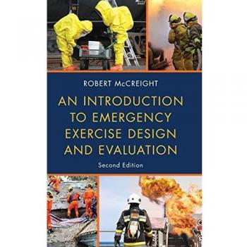 An Introduction to Emergency Exercise Design and Evaluation, Second Edition