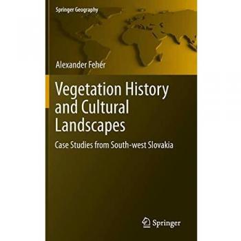 Vegetation History and Cultural Landscapes: Case Studies from South-west Slovakia