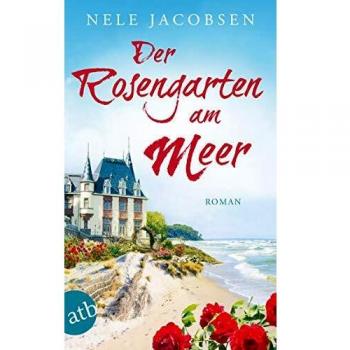 Nele Jacobsen Der Rosengarten Am Meer: Roman
