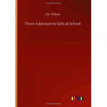Three Addresses to Girls at School