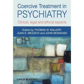 Vitalsource Technologies, Inc. Coercive Treatment In Psychiatry: Clinical, Legal And Ethical Aspects