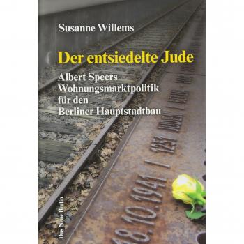 Der entsiedelte Jude: Albert Speers Wohnungsmarktpolitik für den Berliner Hauptstadtbau
