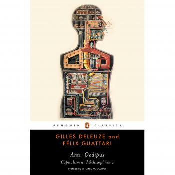 Anti-Oedipus: Capitalism and Schizophrenia