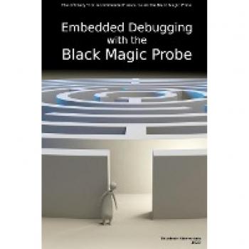 Embedded Debugging with the Black Magic Probe