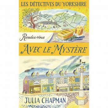 Les détectives du Yorkshire, Tome 3 : Rendez-vous avec le mystère
