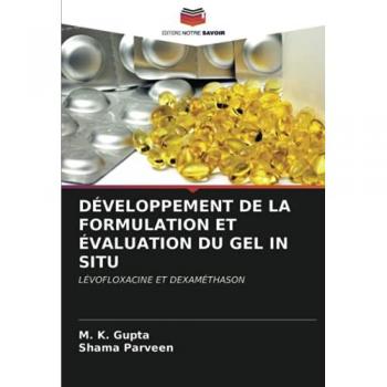 DÉVELOPPEMENT DE LA FORMULATION ET ÉVALUATION DU GEL IN SITU: LÉVOFLOXACINE ET DEXAMÉTHASON