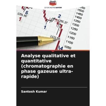 Kumar, Santosh: Analyse qualitative et quantitative (chromatographie en phase gazeuse ultra-rapide)