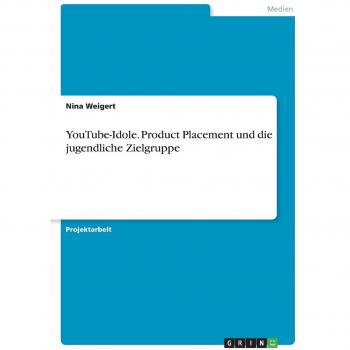 YouTube-Idole. Product Placement und die jugendliche Zielgruppe