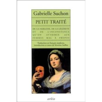 Petit traité de la faiblesse, de la légèreté et de l'inconstance qu'on attribue aux femmes mal à propos
