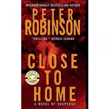 Close to Home: A Novel of Suspense (Inspector Banks Novels)
