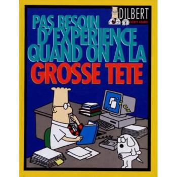 Dilbert. Vol. 3. Pas besoin d'expérience quand on a la grosse tête