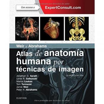 WEIR Y ABRAHAMS. ATLAS DE ANATOMÍA HUMANA POR TÉCNICAS DE IMAGEN