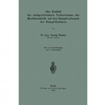Der Einfluß der rückgewinnbaren Yerlustwärme des Hochdruckteils auf den Dampfverbrauch der Dampf-Turbinen