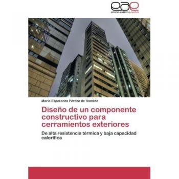 Diseño de un componente constructivo para cerramientos exteriores: De alta resistencia térmica y baja capacidad calorífica