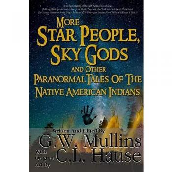 More Star People Sky Gods And Other Paranormal Tales Of The Native American Indians