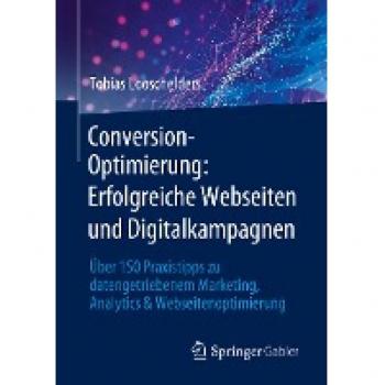 Conversion-Optimierung: Erfolgreiche Webseiten und Digitalkampagnen