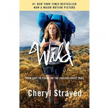 Wild (Movie Tie-in Edition): From Lost to Found on the Pacific Crest Trail