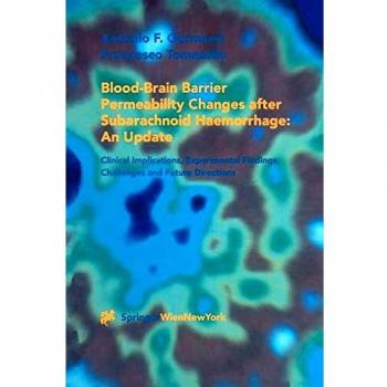 Blood-Brain Barrier Permeability Changes after Subarachnoid Haemorrhage: An Update: Clinical Implications, Experimental Findings, Challenges and Future Directions