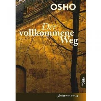 Osho Der Vollkommene Weg