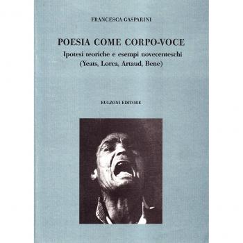 Poesia come corpo-voce. Ipotesi teoriche e esempi novecenteschi