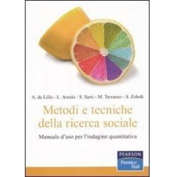 Metodi e tecniche della ricerca sociale. Manuale d'uso per l'indagine quantitativa