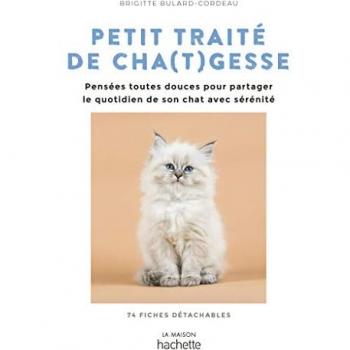 Petit traité de cha(t)gesse: Des pensées toutes douces pour aborder le quotidien avec sérénité