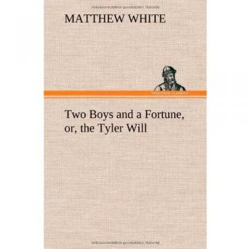 Two Boys and a Fortune, or, the Tyler Will