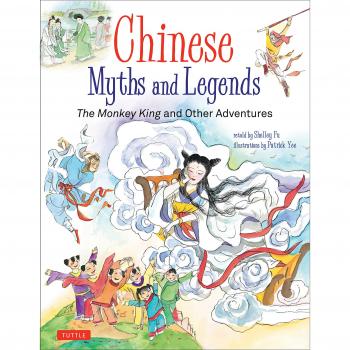 Chinese Myths and Legends : The Monkey King and Other Adventures
