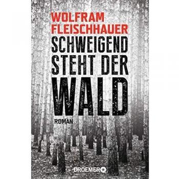 Schweigend steht der Wald: Roman