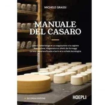 Manuale del casaro. Latte e batteriologia. La coagulazione e la c...