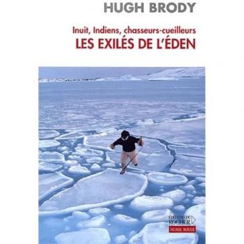 Inuit, Indiens, Chasseurs-Cueileurs, Les Exiles De L'eden