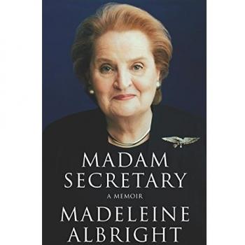 Albright, Madeleine K. Madam Secretary: A Memoir