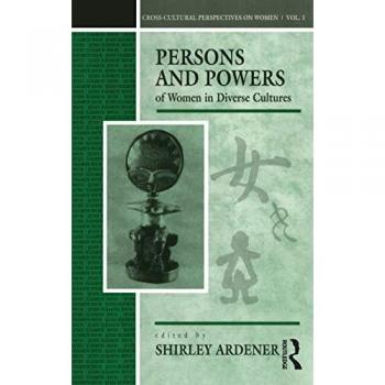Persons and Powers of Women in Diverse Cultures,  Cross-cultural Perspectives on Women