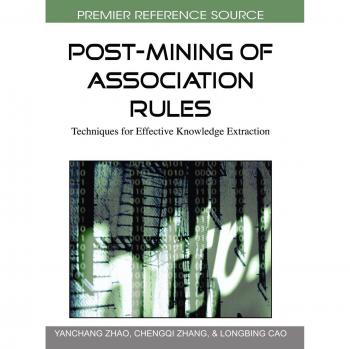 Post-Mining of Association Rules: Techniques for Effective Knowledge Extraction