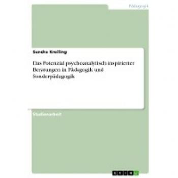 Das Potenzial psychoanalytisch inspirierter Beratungen in Pädagogik und Sonderpädagogik