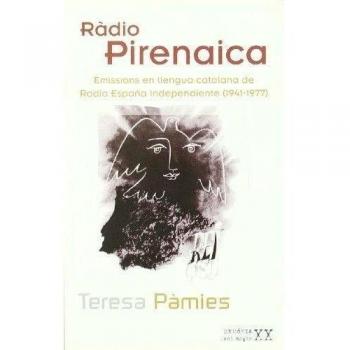 Ràdio Pirenaica: Emissions en llengua catalana de Radio España Independiente (1941-1977): 8 (Memòria del Segle XX)