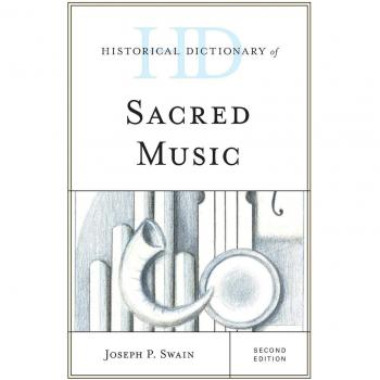 Historical Dictionary of Sacred Music, Second Edition