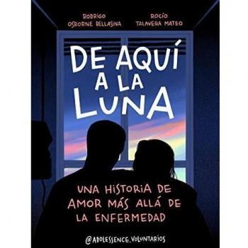 De aquí a la Luna: Una historia de amor más allá de la enfermedad