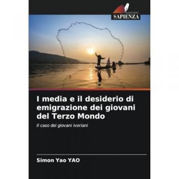 Yao, Simon Yao: I media e il desiderio di emigrazione dei giovani del Terzo Mondo
