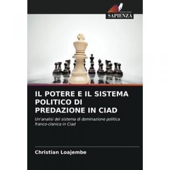 Loajembe, Christian: IL POTERE E IL SISTEMA POLITICO DI PREDAZIONE IN CIAD