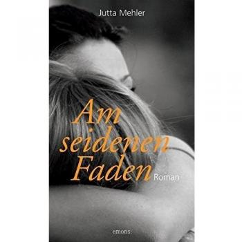 Jutta Mehler Am Seidenen Faden
