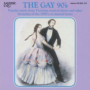 Various The Gay 90's: Popular music from Victorian musical shows and other  (CD)