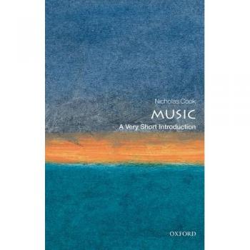 Nicholas Cook Music: A Very Short Introduction (Very Short Introductions)