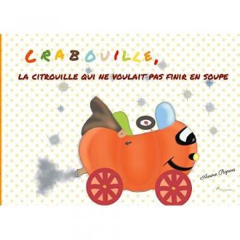 Crabouille, la citrouille qui ne voulait pas finir en soupe