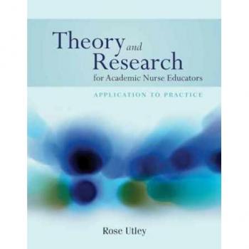 Jones & Bartlett Learning Theory and Research for Acad. Nurse Educators