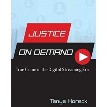 Justice on Demand : True Crime in the Digital Streaming Era